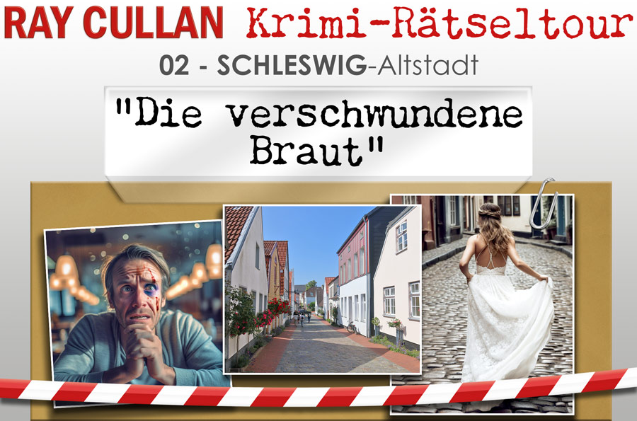 Krimi-Rätseltour 02 Schleswig-Altstadt "Die verschwundene Braut" Krimi-Rätseltour 02 Schleswig-Altstadt "Die verschwundene Braut"